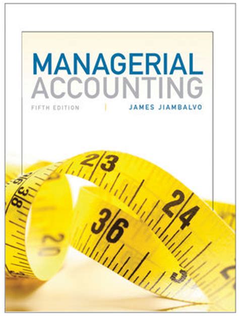 Read Online Managerial Accounting 5Th Edition James Jiambalvo 