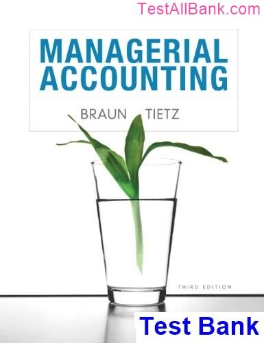 Full Download Managerial Accounting Braun 3Rd Edition Test Bank 