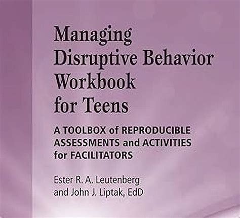 Managing Disruptive Behavior For Teens Workbook A Toolbox Of Reproducible Assessments And Activities For Facilitators