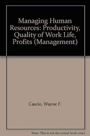 Managing Human Resources Productivity Quality Of Work Life Profits