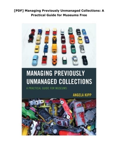 Managing Previously Unmanaged Collections: A Practical Guide For Museums