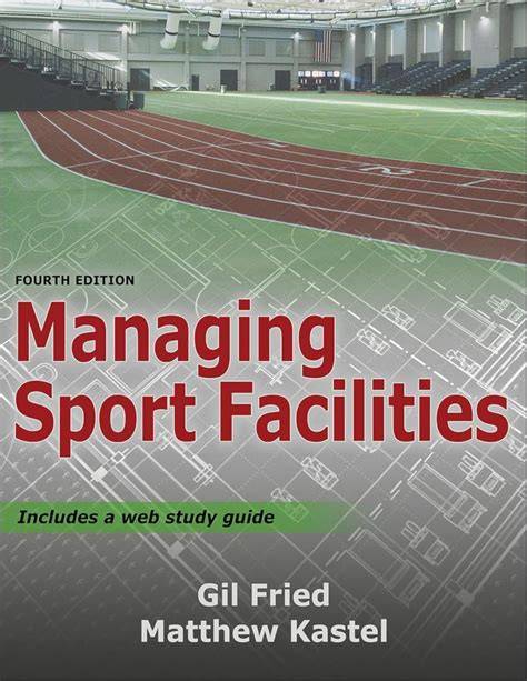 managing sport facilities fried facility management