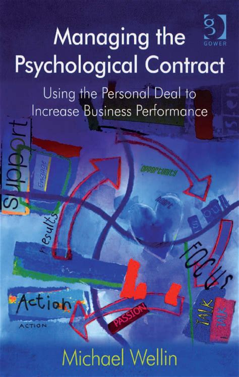 Managing The Psychological Contract Using The Personal Deal To Increase Performance By Michael Wellin 2007 02 28