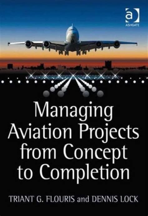Read Online Managing Aviation Projects From Concept To Completion 