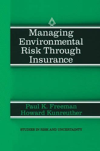 Read Managing Environmental Risk Through Insurance Studies In Risk And Uncertainty 