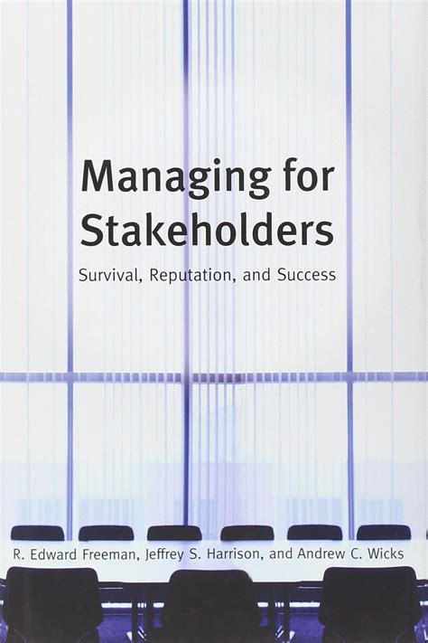 Read Online Managing For Stakeholders Survival Reputation And Success The Business Roundtable Institute For Corporate Ethics Series In Ethics And Lead 