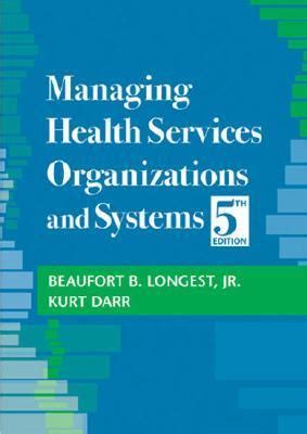 Read Online Managing Health Services Organizations And Systems 5Th Edition Ebook 