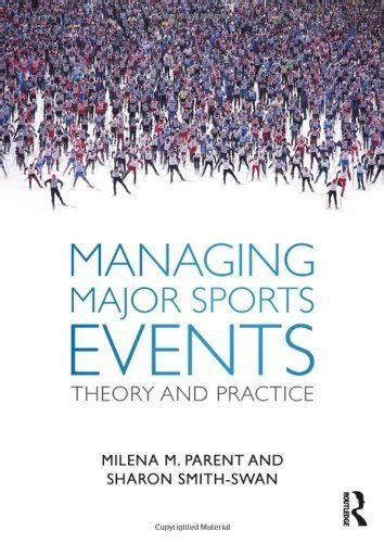 Download Managing Major Sports Events Theory And Practice By Parent Milena M Smith Swan Sharon 2012 Paperback 