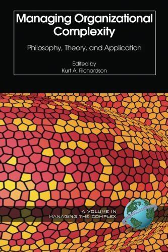 Download Managing Organizational Complexity Philosophy Theory And Application Isce Book Isce Book Series Managing The Complex Volume 1 