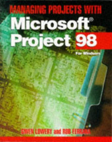 Read Online Managing Projects With Microsoft Project 98 
