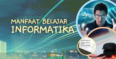 manfaat belajar informatika | Apa itu pendidikan STEM dan STEAM apakah