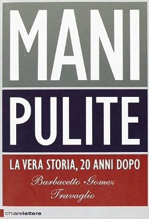 Read Online Mani Pulite La Vera Storia 