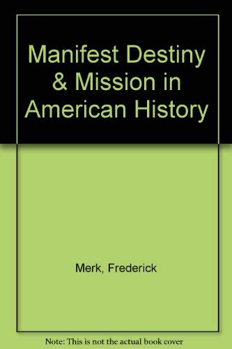 Read Online Manifest Destiny And Mission In American History Paperback 