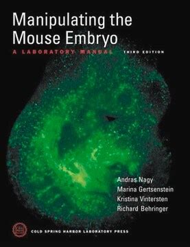 Full Download Manipulating Mouse Embryo Laboratory Manual Third Edition 