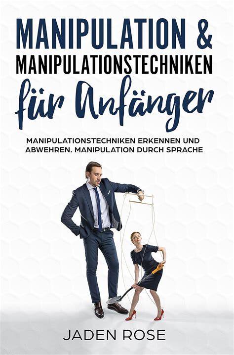 manipulation manipulationstechniken fur anfanger