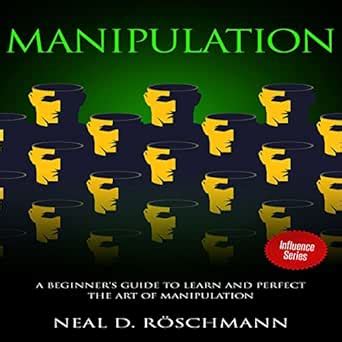 Full Download Manipulation A Beginner S Guide To Learn And Perfect The Art Of Manipulation 