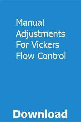 Manual Adjustments For Vickers Flow Control