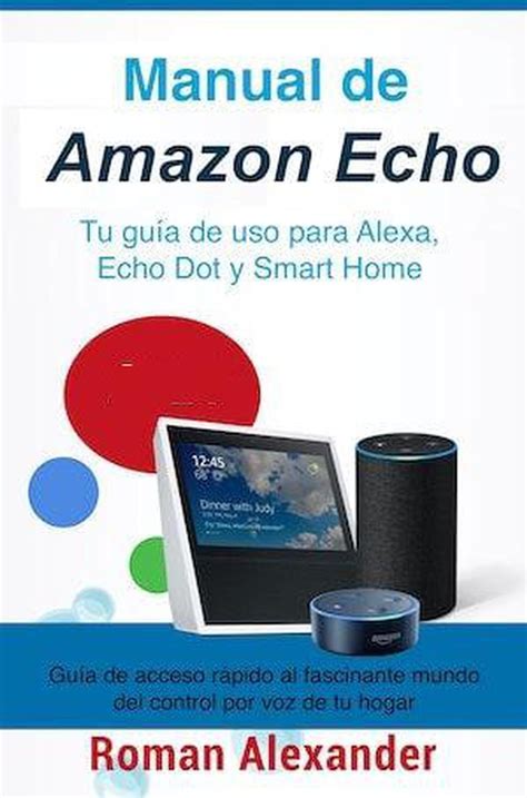 Manual De Amazon Echo Tu Guia De Uso Para Alexa E