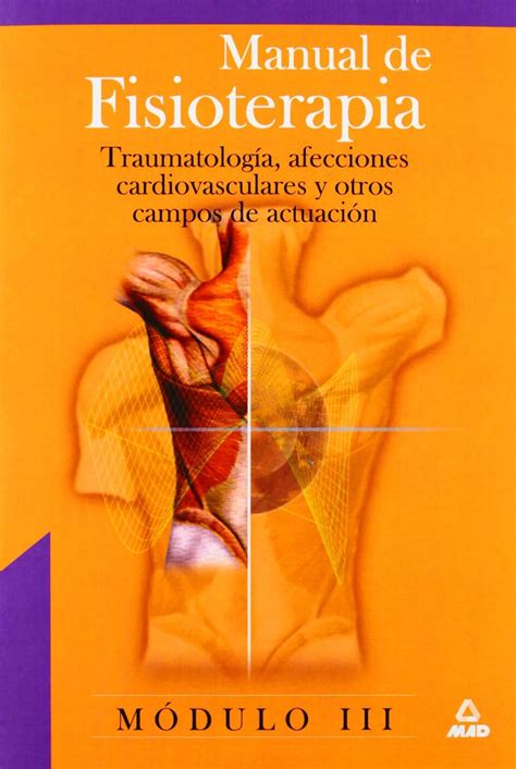 Full Download Manual De Fisioterapia Modulo Iii Traumatologia Afecciones Cardiovasculares Y Otros Campos De Actuacion Spanish Edition 