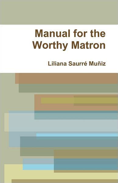 Download Manual For The Worthy Matron 