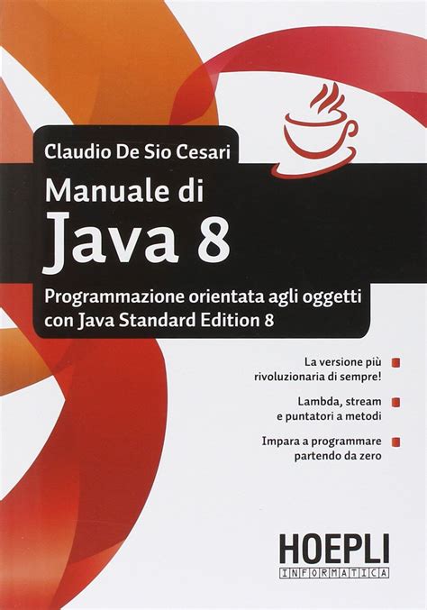 Manuale Di Java 8 Programmazione Orientata Agli Oggetti Con Java Standard Edition 8