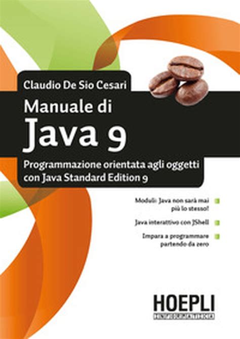 Manuale Di Java 9: Programmazione Orientata Agli Oggetti Con Java Standard Edition 9