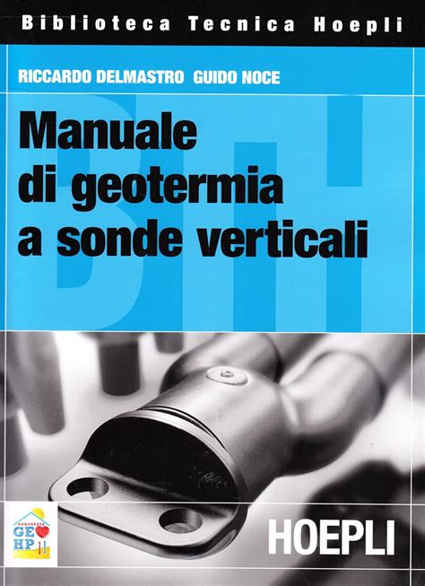 Read Online Manuale Di Geotermia A Sonde Verticali 
