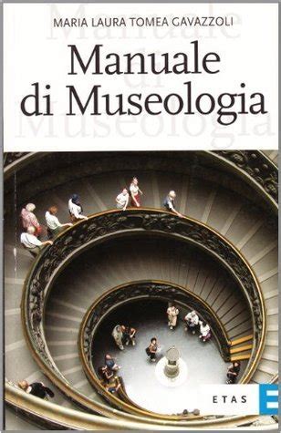 Read Online Manuale Di Museologia 