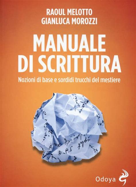 Read Manuale Di Scrittura Nozioni Di Base E Sordidi Trucchi Del Mestiere 