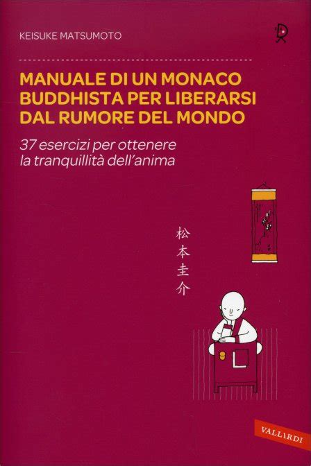 Read Manuale Di Un Monaco Buddhista Per Abbandonare La Rabbia Accumulare Energia Positiva Per Trovare Un Animo Sereno 