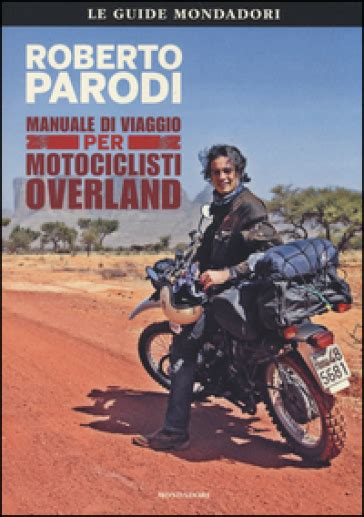 Read Manuale Di Viaggio Per Motociclisti Overland 