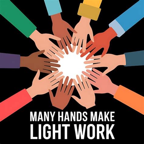Many Hands Make Light The Work