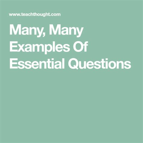 Many Many Examples Of Essential Questions Teachthought Essential Question For Opinion Writing - Essential Question For Opinion Writing