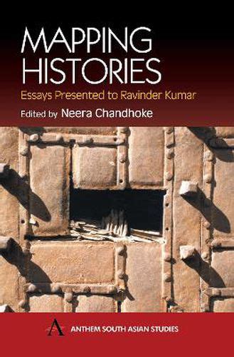 Read Online Mapping Histories Essays Presented To Ravinder Kumar Paperback 