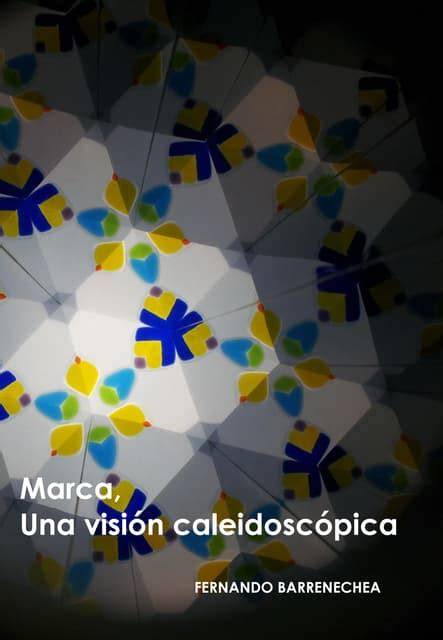 marca una vision caleidoscopica