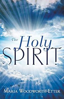 Full Download Maria Woodworth Etter The Holy Spirit 