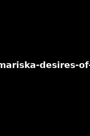 Mariska: desires of submission