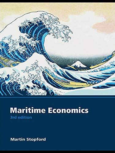 Maritime Economics 3e 3rd Third Edition By Stopford Martin Published By Routledge 2009