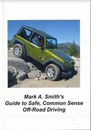 Download Mark A Smiths Guide To Safe Common Sense Off Road Driving 