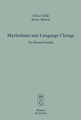 Read Markedness And Language Change The Romani Sample Empirical Approaches To Language Typology 