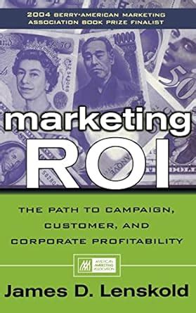 Download Marketing Roi The Path To Campaign Customer And Corporate Profitability 