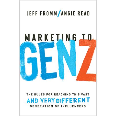 Full Download Marketing To Gen Z The Rules For Reaching This Vast And Very Different Generation Of Influencers 