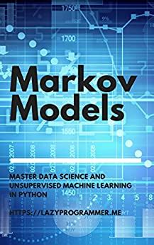 Download Markov Models Master Data Science And Unsupervised Machine Learning In Python 