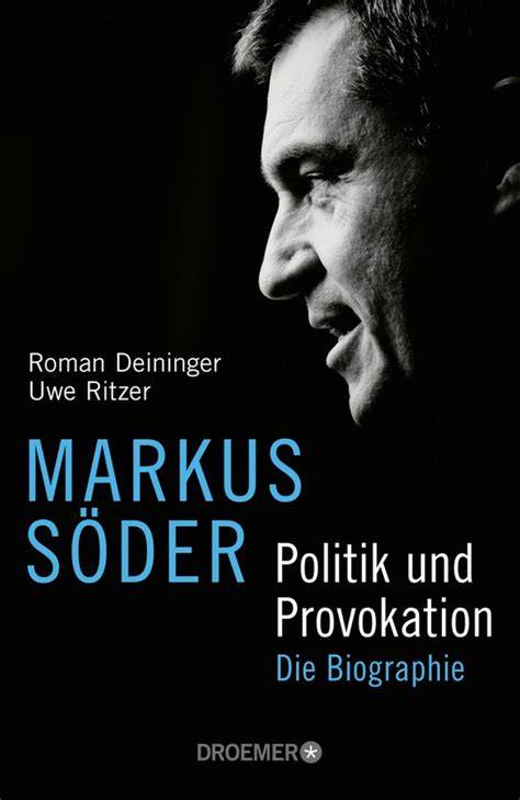 markus soder politik und provokation die biograph