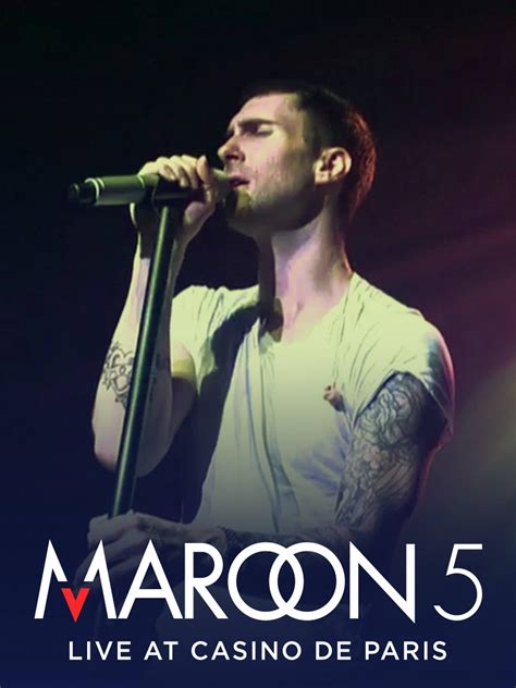 maroon 5 live casino de paris cgpx belgium