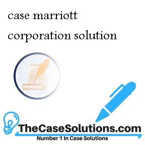 Read Marriott Harvard Case Study Solution 