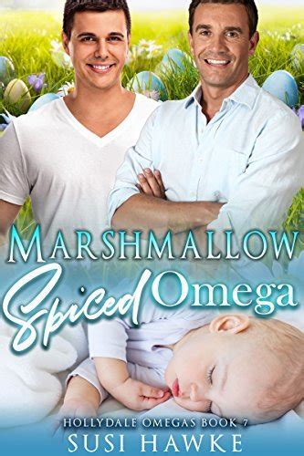 Download Marshmallow Spiced Omega An M M Omegaverse Mpreg Romance The Hollydale Omegas Book 7 