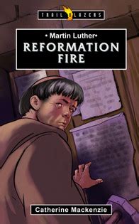 Read Online Martin Luther Reformation Fire Trail Blazers 