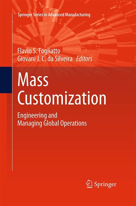 Mass Customization Engineering And Managing Global Operations Springer Series In Advanced Manufacturing