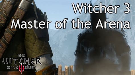 Master Of The Arena Witcher 3 Walkthrough